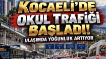 Kocaeli’de okul trafiği başladı!